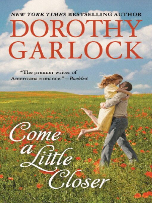 Title details for Come a Little Closer by Dorothy Garlock - Available